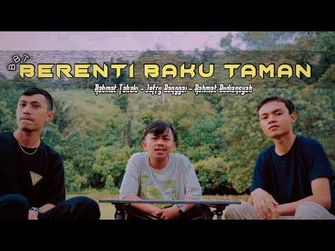 , title : 'Rahmat Tahalu - BERENTI BAKU TAMAN ( Official Music Video ) Ft. Jefry Banggai Ft. Rahmat Budiansyah'