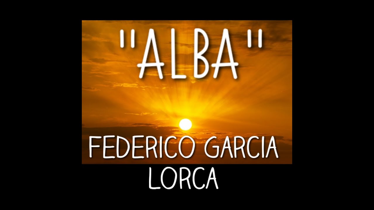 ALBA (poema) Federico Garcia Lorca