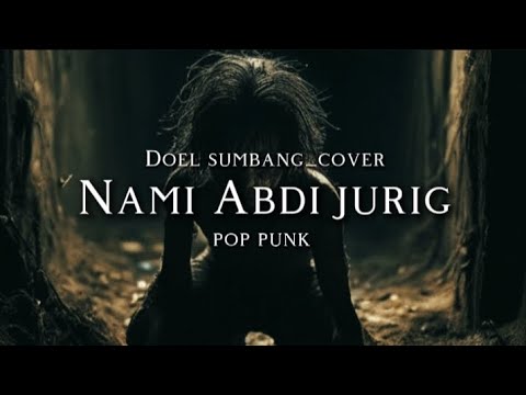 🎵Doel sumbang_Nami Abdi jurig-(cover pop punk) 