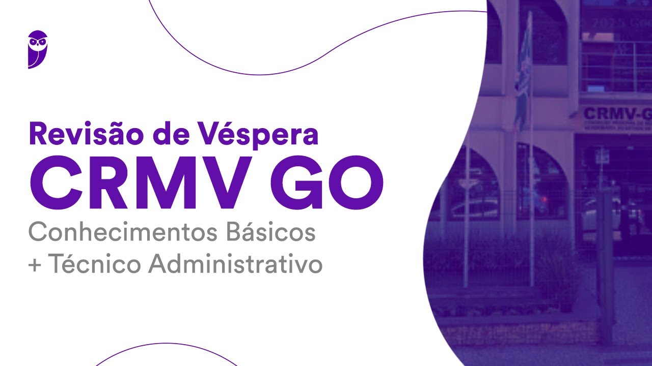 Revisão de Véspera CRMV GO - Conhecimentos Básicos + Técnico Administrativo
