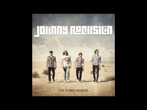 Johnny Rockskin - 10. That Song - Five Stoned Hookers