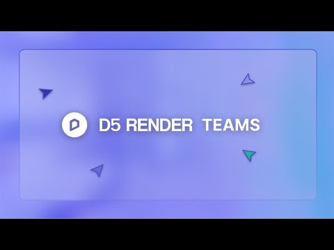 Phần mềm D5 Render for Teams