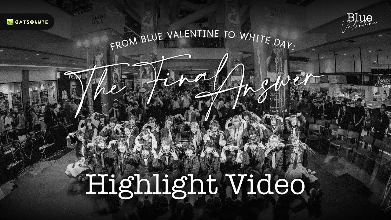 Highlight Video - Blue Valentine to White Day: The Final Answer (2025-03-22)