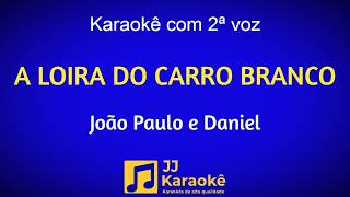 A loira do carro branco - Karaokê com 2ª voz (cover) - João Paulo e Daniel - Arranjo exclusivo