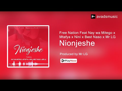 Free Nation - Nionjeshe Feat Nay wa Mitego x Matafya x Nini x Best Naso x Mr LG (Official Audio)