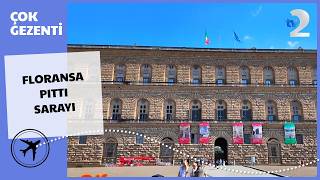 Çok Gezenti | Floransa'da Medici Ailesinin Pitti Sarayı