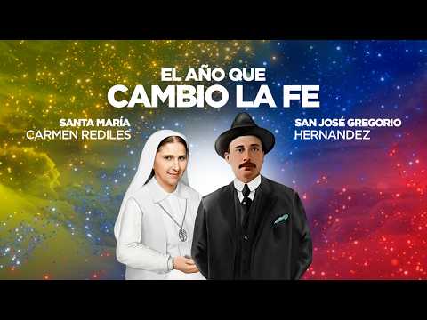 El año que cambió la fe: Santa María Carmen Rendiles y San José Gregorio Hernández