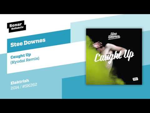 Stee Downes - Caught Up (Kyodai Remix)