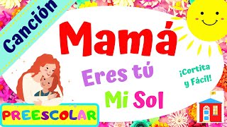 CANCIÓN PARA MAMÁ Fácil y Cortita &quot;Eres Tú Mi Sol&quot;