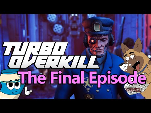 Turbo Overkill - THE FINAL EPISODE (Part 1/2) Review