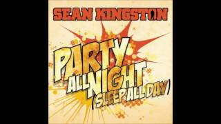 Sean Kingston - Party All Night / Sleep All Day HD