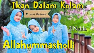 Download lagu Allahummasholli (Ikan dalam kolam) - 3 Nahla cover mp3 Download lagu Allahummasholli (Ikan dalam kolam) - 3 Nahla cover mp3