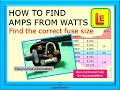 HOW TO FIND AMPS FROM WATTS HOW TO CHOOSE THE CORRECT FUSE SIZE EASY HELP FOR HOUSEHOLDERS