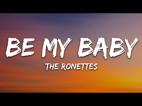 The Ronettes - Be My Baby (Lyrics)