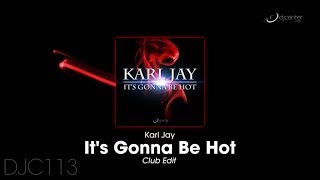 Karl Jay - It's Gonna Be Hot (Club Edit)