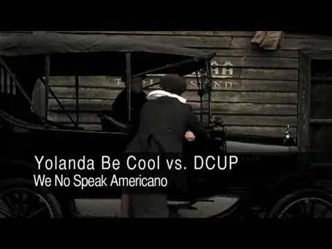 We No Speak Americano Yolanda be cool vs dcup Official Video