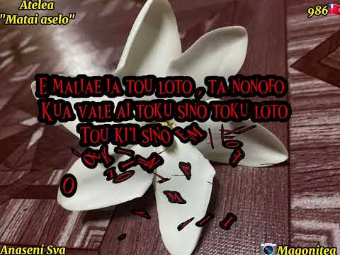 Matai Aselo- Atelea (Paroles/Lyrics)