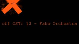 OFF OST: -13- Fake Orchestra