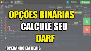 OPES BINRIAS, COMO CALCULAR SEU DARF, OPERANDO EM REAIS