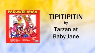 Download lagu Tarzan At Baby Jane - Tipitipitin (Lyrics Video) mp3