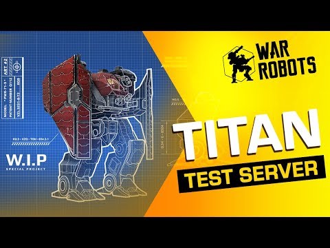 War Robots - Testing NEW Titan Robot “ARTHUR” | Test Server Gameplay