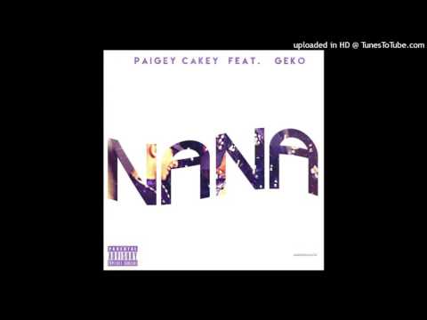 Paigey Cakey ft Geko - NaNa | Audio