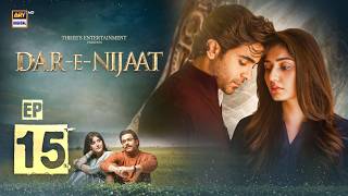 Dar-e-Nijaat Episode 15 | 19 SEP 2026 | Sheheryar Munawar | Dur-e-Fishan | ARY Digital