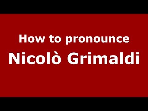 How to pronounce Nicolò Grimaldi (Italian/Italy) - PronounceNames.com