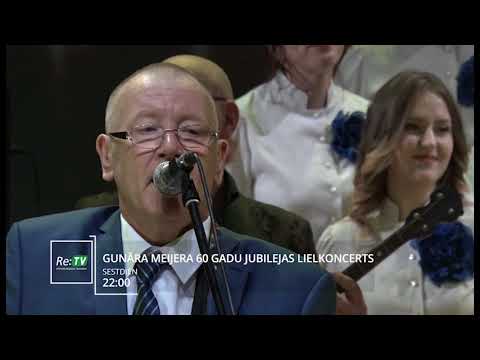 Gunāra Meijera 60 jubilejas koncerts - 14.04. plkst. 22:00
