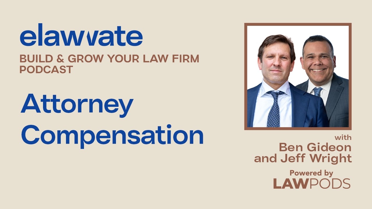 Attorney Compensation, with Ben Gideon and Jeff Wright
