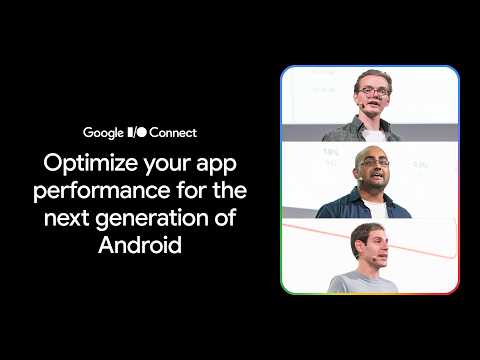 Video Thumbnail: Optimize your app performance for the next generation of Android (I/O Connect ‘26)