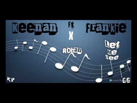 Keenan Ft Frankie & Rohan - Let Me See [Bois Bande Riddim G6 Prod] 2018 Dennery Segment