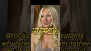 Brooke Hogan explains why she missed her father Hulk Hogan&#39;s memorial. #Brooke Hogan#Hulk