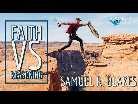“FAITH vs. REASONING”