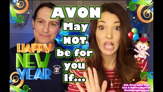 Avon Business is not for you if...