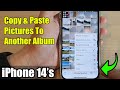 iPhone 14's/14 Pro Max: How to Copy & Paste Pictures To Another Album