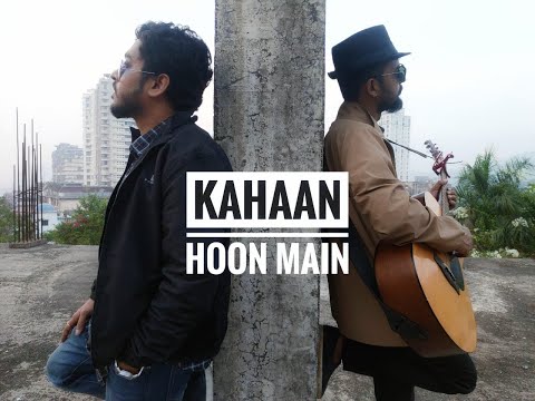 Kahaan Hoon Main (Indie Music Video)