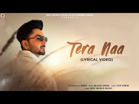Tera Naa : Deep | Black Virus | Desi World Music | Latest Punjabi Song 2024