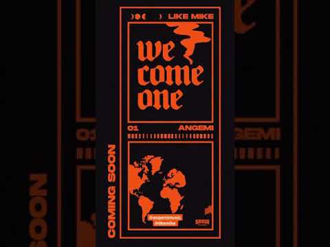 Angemi x Like Mike - We Come One (Out 21/05)