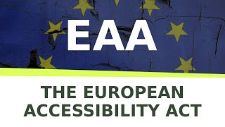 The European Accessibility Act (EAA)
