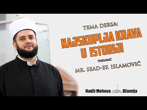 Najskuplja krava u istoriji - Tefsir Kur'ana sura El-Bekare (67-73ajet)mr. Sead-ef. Islamović