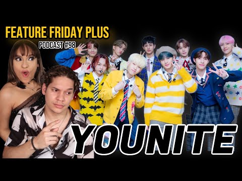 Feature Friday Plus #98 YOUNITE | 1 Of 9, YOUNI-BIRTH, Training, DEBUT, Looking up to EXO, BIGBANG