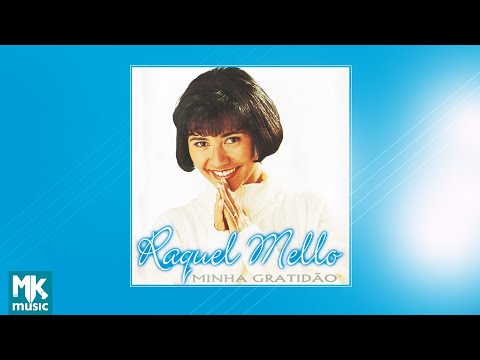 💿 Raquel Mello - Minha Gratidão (CD COMPLETO)