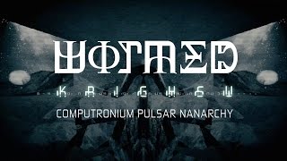 Wormed - Computronium Pulsar Nanarchy (Official Video)