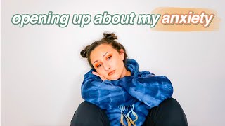 opening up about my ✨ anxiety ✨