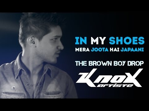 In My Shoes (Mera Joota Hai Japaani) (The Brown Boy Drop) - KnoX Artiste