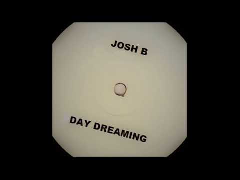 Josh B - Day Dreaming