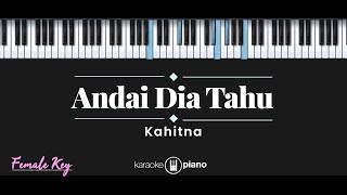 Andai Dia Tahu - Kahitna (KARAOKE PIANO - FEMALE KEY)