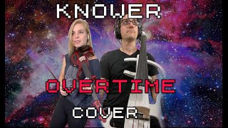 KNOWER - OVERTIME - cello & violin cover