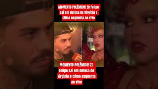 MOMENTO POLÊMICO! Zé Felipe sai em defesa de Virginia e clima esquenta ao vivo